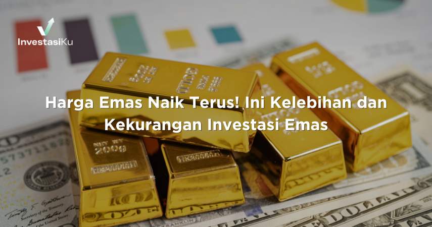 Kelebihan dan Kekurangan Investasi Emas